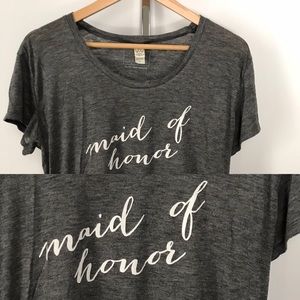 Super soft Maid of honor tee